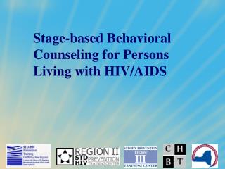 Stage-based Behavioral Counseling for Persons Living with HIV/AIDS