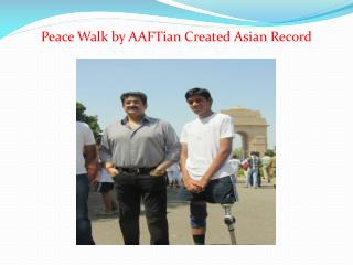 Peace Walk by AAFTian Created Asian Record