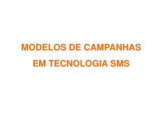MODELOS DE CAMPANHAS EM TECNOLOGIA SMS