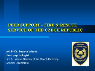 PEER SUPPORT – FIRE &amp; RescuE Service of the czech republic