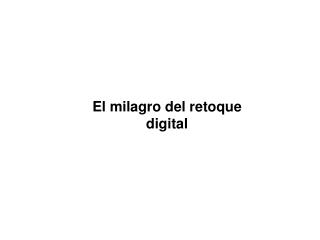 El milagro del retoque digital