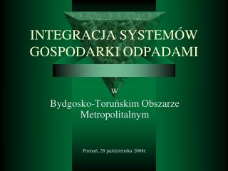 INTEGRACJA SYSTEMÓW GOSPODARKI ODPADAMI