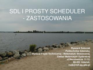 SDL I PROSTY SCHEDULER - ZASTOSOWANIA