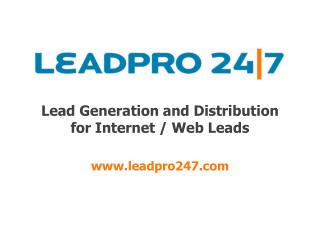 Lead Generation and Distribution for Internet / Web Leads