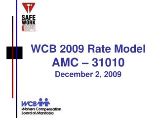 WCB 2009 Rate Model AMC – 31010 December 2, 2009