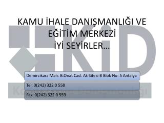 KAMU İHALE DANIŞMANLIĞI VE EĞİTİM MERKEZİ İYİ SEYİRLER…