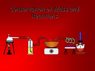 Conservation of Mass and Reactions