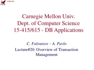 Carnegie Mellon Univ. Dept. of Computer Science 15-415/615 - DB Applications