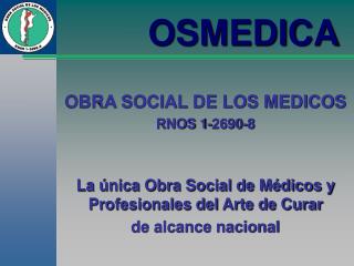 OBRA SOCIAL DE LOS MEDICOS RNOS 1-2690-8
