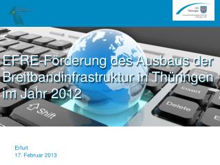 EFRE-Förderung des Ausbaus der Breitbandinfrastruktur in Thüringen im Jahr 2012