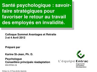 Colloque Sommet Avantages et Retraite 3 et 4 Avril 2012 Préparé par Karine St-Jean, Ph. D.