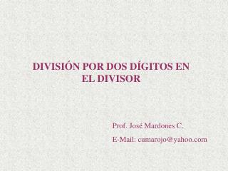 DIVISIÓN POR DOS DÍGITOS EN EL DIVISOR