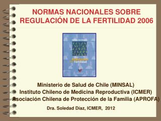 Ministerio de Salud de Chile (MINSAL) Instituto Chileno de Medicina Reproductiva (ICMER)