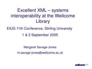 Excellent XML – systems interoperability at the Wellcome Library