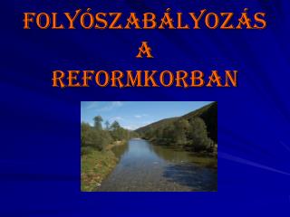 Folyószabályozás a Reformkorban