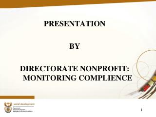 PRESENTATION BY DIRECTORATE NONPROFIT: MONITORING COMPLIENCE