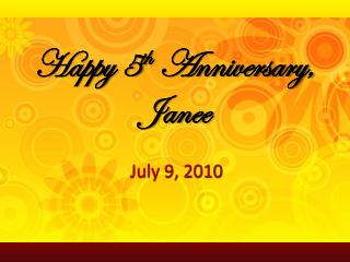 Happy 5 th Anniversary, Janee