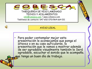 TABIQUERIA DE YESO LAMINADO TECHOS Y AISLAMIENTOS info@cobesca / cobesca