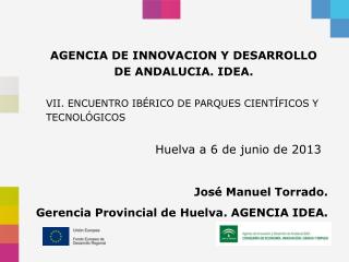 AGENCIA DE INNOVACION Y DESARROLLO DE ANDALUCIA. IDEA.