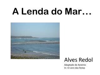 A Lenda do Mar …