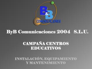 ByB Comunicaciones 2004 S.L.U.