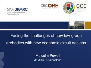 Facing the challenges of new low-grade orebodies with new economic circuit designs