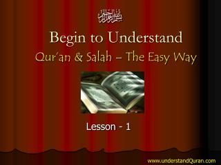 Begin to Understand Qur’an &amp; Salah – The Easy Way