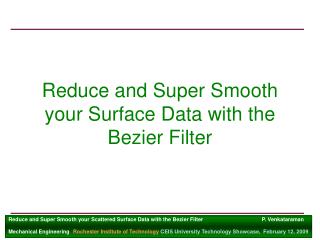 Reduce and Super Smooth your Surface Data with the Bezier Filter