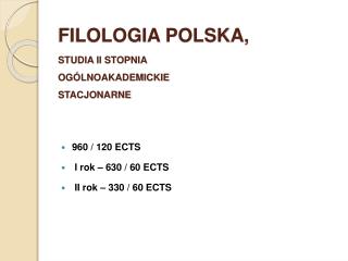 FILOLOGIA POLSKA, STUDIA II STOPNIA OGÓLNOAKADEMICKIE STACJONARNE
