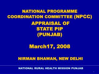 NATIONAL PROGRAMME COORDINATION COMMITTEE (NPCC) APPRAISAL OF STATE PIP (PUNJAB) March17, 2008