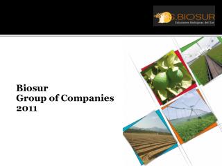 Biosur Group of Companies 2011