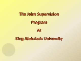 The Joint Supervision Program At King Abdulaziz University