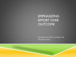 Emphasizing Effort over outcome