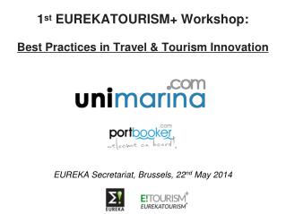 1 st EUREKATOURISM+ Workshop: Best Practices in Travel &amp; Tourism Innovation