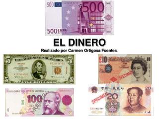 EL DINERO Realizado por Carmen Ortigosa Fuentes .