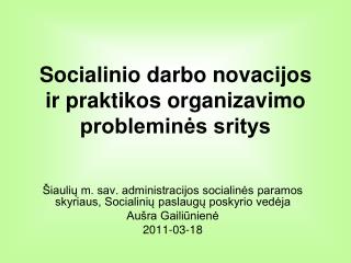 Socialinio darbo novacijos ir praktikos organizavimo probleminės sritys