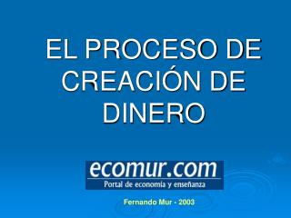 EL PROCESO DE CREACIÓN DE DINERO