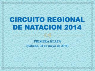 CIRCUITO REGIONAL DE NATACION 2014