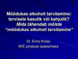 Dr. Enno Kross AVE juhatuse aseesimees