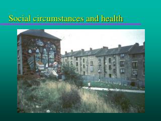 Social circumstances and health