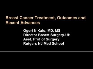 Breast Cancer Treatment, Outcomes and Recent Advances