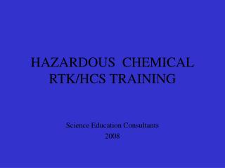 HAZARDOUS CHEMICAL RTK/HCS TRAINING