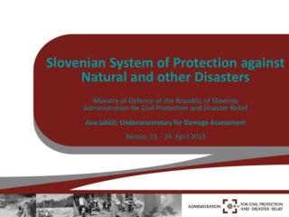 Slovenian System of Protection against Natural and other Disasters