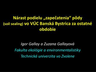 Nárast podielu „zapečatenia“ pôdy (soil sealing) vo VÚC Banská Bystrica za ostatné obdobie