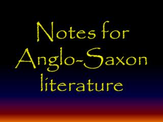 Notes for Anglo-Saxon literature