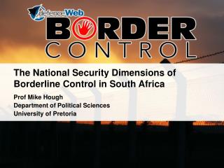 The National Security Dimensions of Borderline Control in South Africa
