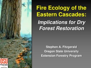 Fire Ecology of the Eastern Cascades: Implications for Dry Forest Restoration