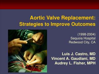 Luis J. Castro, MD Vincent A. Gaudiani, MD Audrey L. Fisher, MPH