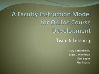 A Faculty Instruction Model for Online Course Development