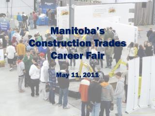 Manitoba’s Construction Trades Career Fair May 11, 2011